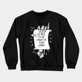 Karma is coming to collect Crewneck Sweatshirt